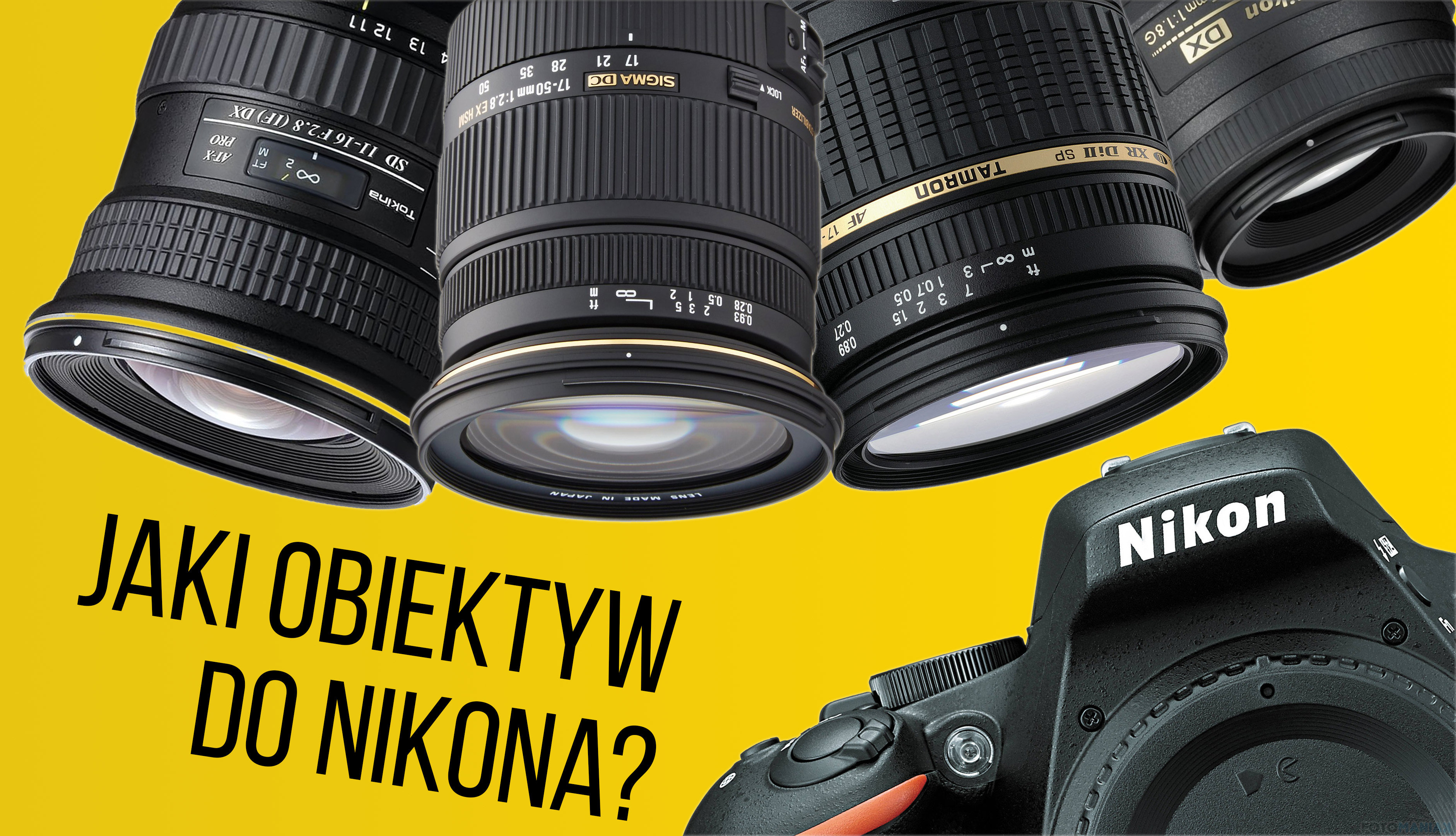 excess stick culture Jaki obiektyw do lustrzanki Nikon (D3200, D3300 i D5500) | fotoManiaK.pl