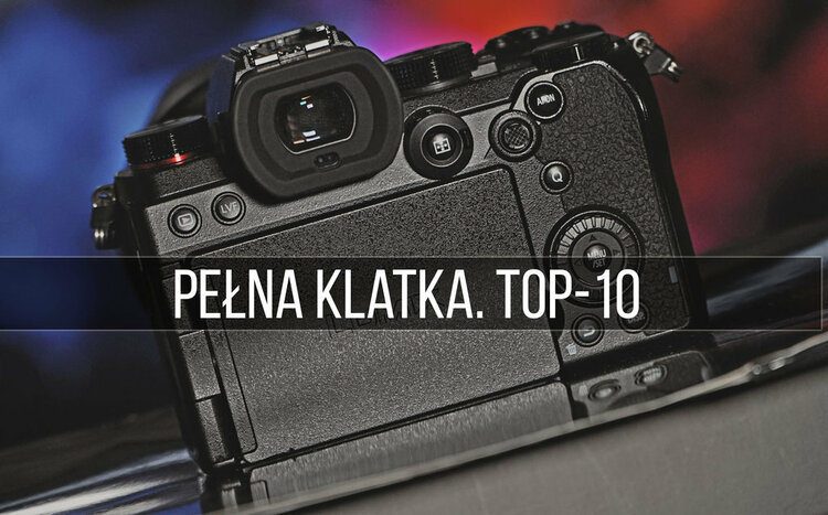 Najlepsze aparaty pełnoklatkowe. TOP-10 (zima 2023) - 